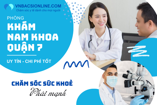 Top 3 phòng khám nam khoa Quận 7 uy tín dành cho nam giới